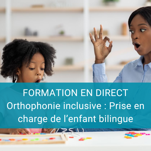 Orthophonie inclusive formation en direct : prise en charge de l'enfant bilingue